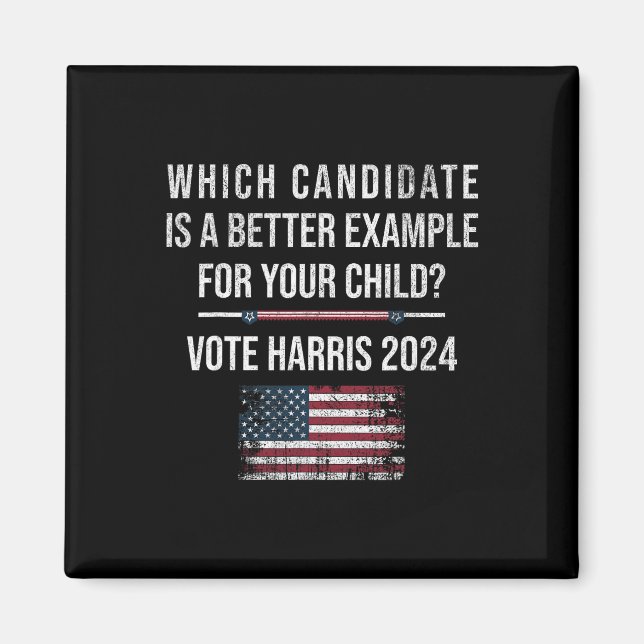 Candidate Is Better Example For Your Child Vote Ha Magnet (Front)