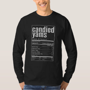 Candied Yams Nutrition Thanksgiving Christmas T-Shirt