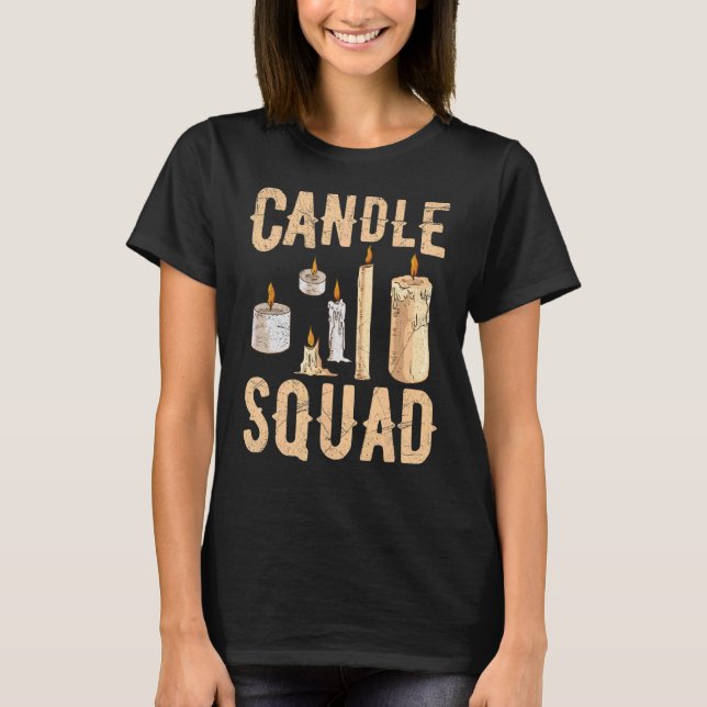 Candle Squad for a Candle Maker T-Shirt (Front)
