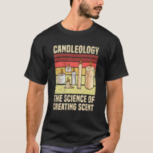Candlemaking for a Candle Maker 2 T-Shirt
