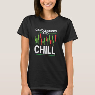 Candlesticks and Chill, Funny Forex Stock Crypto D T-Shirt