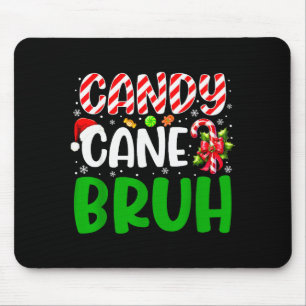 Candy Cane Bruh Funny Christmas Family Matching Xm Mouse Pad