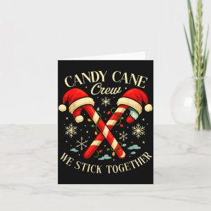 Candy Cane Crew We Stick Together Christmas Costum Card
