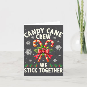 Candy Cane Crew We Stick Together Christmas Costum Card