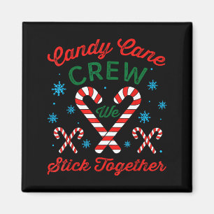 Candy Cane Crew We Stick Together Christmas Costum Magnet