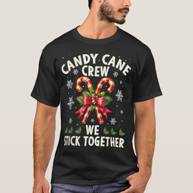 Candy Cane Crew We Stick Together Christmas Costum T-Shirt (Front)
