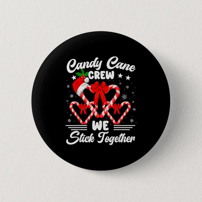 Candy Cane Crew We Stick Together Christmas Xmas M 6 Cm Round Badge (Front)