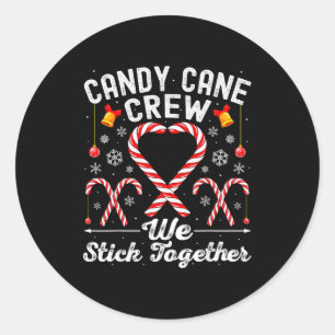 Candy Cane Crew We Stick Together Family Matching  Classic Round Sticker