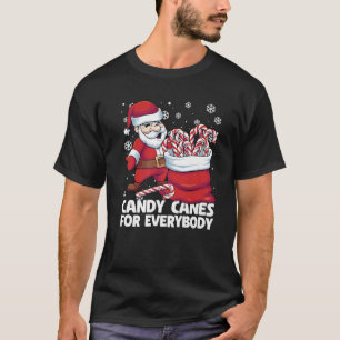 Candy Canes For Everybody Santa Christmas Candy Ca T-Shirt