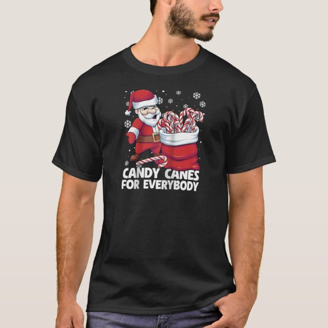Candy Canes For Everybody Santa Christmas Candy Ca T-Shirt (Front)