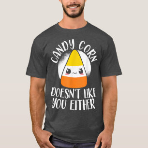 Candy Corn Doesnt Like You Sweet Sugar Lollipop De T-Shirt