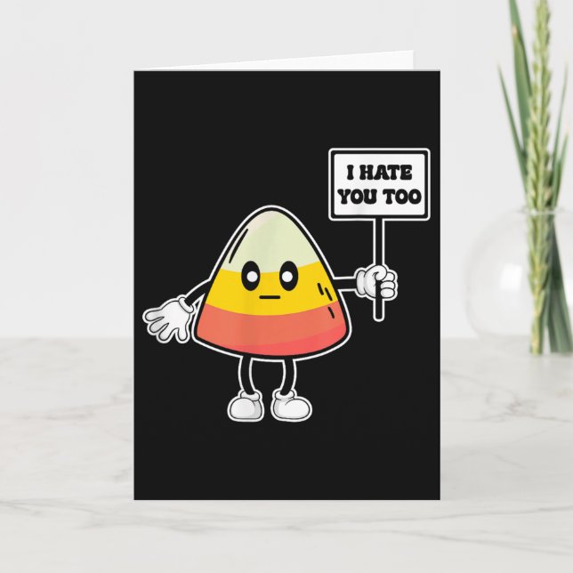 Candy Corn Funny I Hate You Too Team Candycorn  Card (Front)