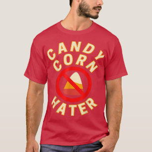 Candy Corn Hater Funny Halloween Candy T-Shirt