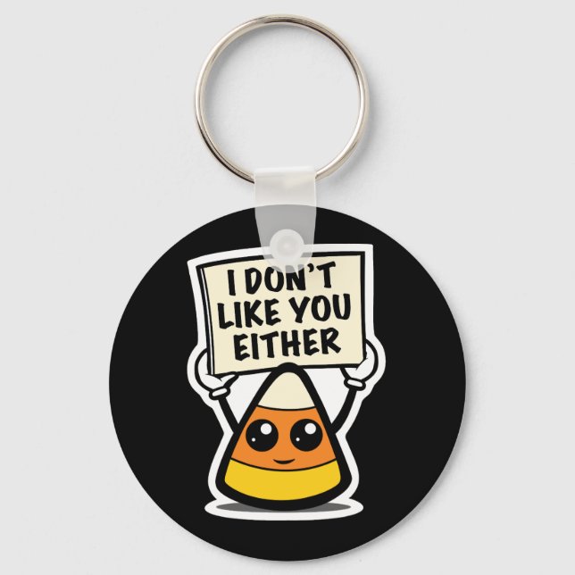 Candy Corn "I Don't Like You Either" Key Ring (Front)