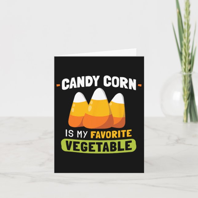 Candy Corn Is My Favourite Vegetable Funny Hallowe Card (Front)