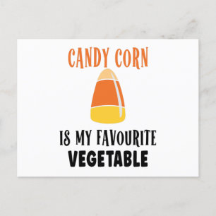 Candy corn is my favourite vegetable postcard