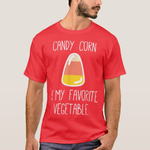 Candy Corn Is My Favourite Vegetable Sarcastic Hal T-Shirt