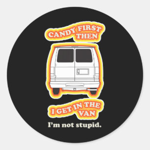 Candy First Sarcastic Quote Costume Fun Halloween Classic Round Sticker