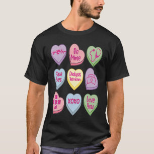 Candy Heart Conversation Nicu Dialysis Technician  T-Shirt