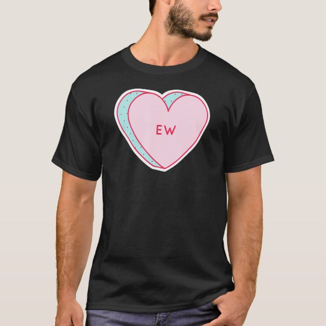 Candy Heart Ew T-Shirt (Front)