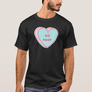 Candy Heart Go Away Anti Valentine Message Premium T-Shirt
