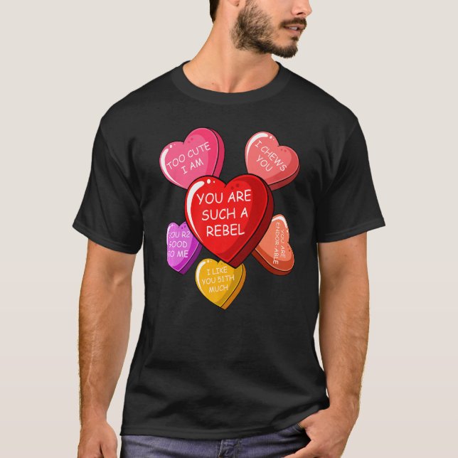 Candy Heart Valentines Day  Sarcastic Love Joke  1 T-Shirt (Front)