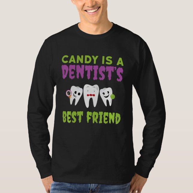 Candy Is A Dentist's Best Friend Dental Teeth Hygi T-Shirt (Front)