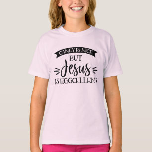 Candy Is Nice But Jesus Is Eggcellent Easter T-Shirt