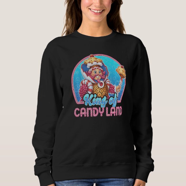 Candy Land King Of Candy Land Portrait Sweatshirt (Front)