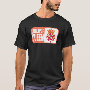 Candy Lollipop Queen T-Shirt