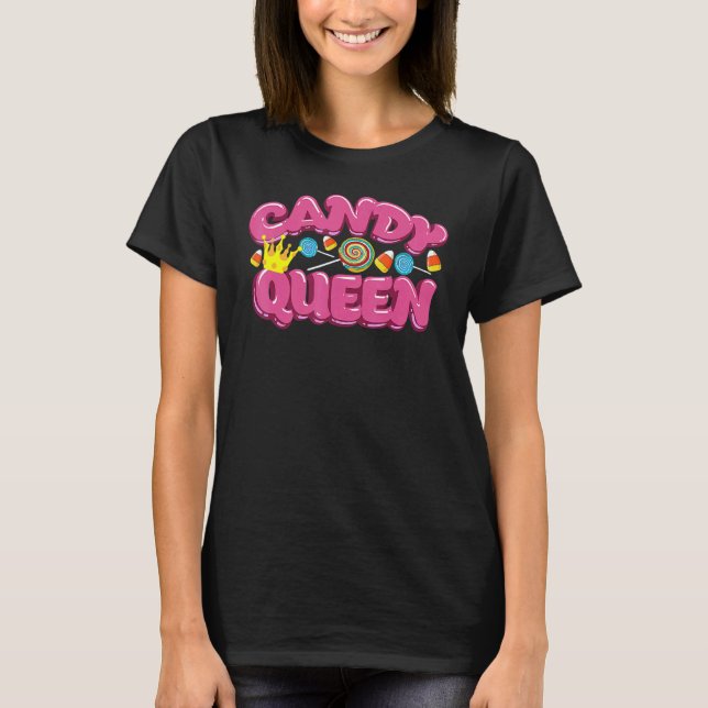 Candy Queen  For Lollipop  Sweet Tooth T-Shirt (Front)