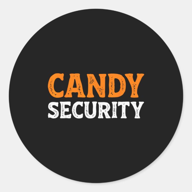 Candy Security Funny Easy Lazy Halloween Dad Mom P Classic Round Sticker (Front)