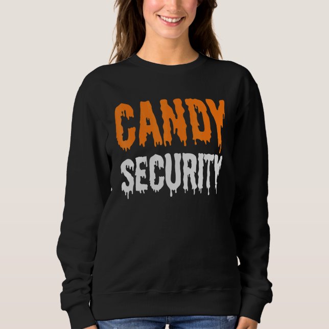 Candy Security Mum Dad Parent Halloween 1 Sweatshirt (Front)