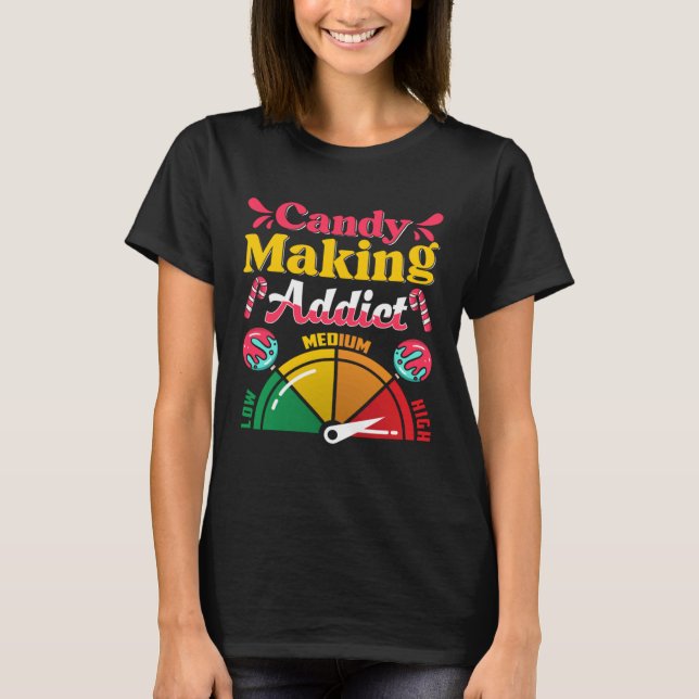 Candymaking Candy Making Maker Sweets Food T-Shirt (Front)