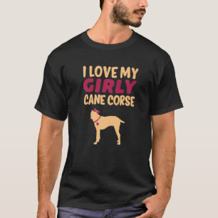 Cane Corse Corso Pet Funny Girl Dog Puppy Gender R T-Shirt
