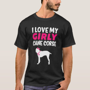 Cane Corse Corso Pet Funny Girl Dog Puppy Gender R T-Shirt