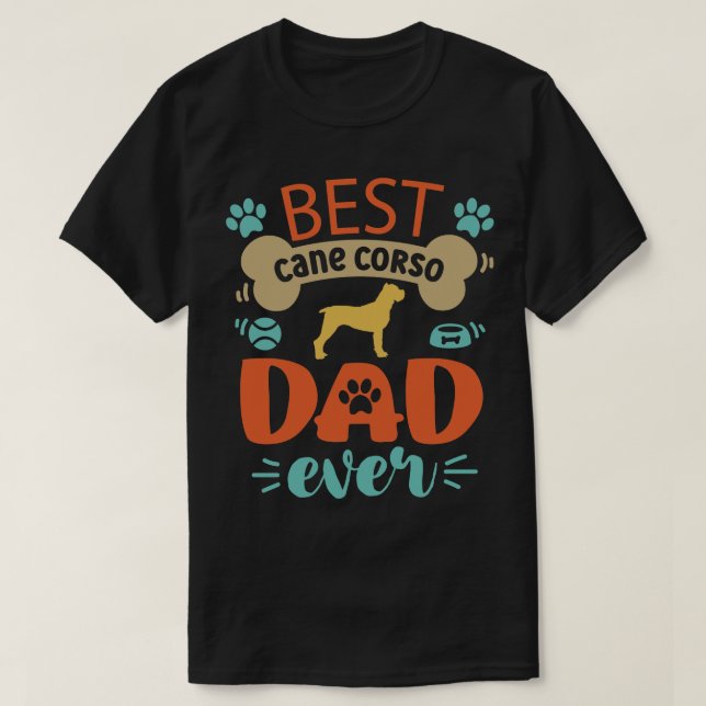 Cane Corso Dog Dad T-Shirt (Design Front)