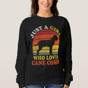 Cane Corso Dog Vintage Just A Girl Who Loves Cane Sweatshirt
