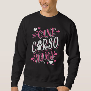 Cane Corso Mama Italian Mastiff Dog Women Sweatshirt