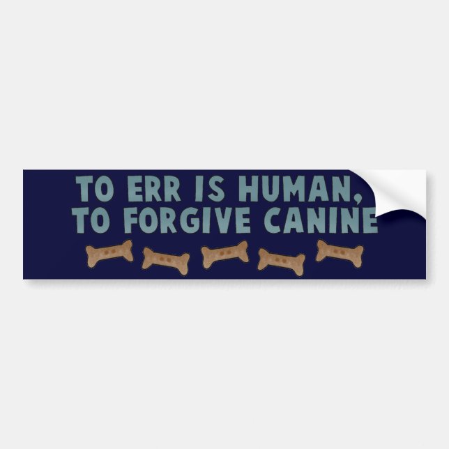 Canine Forgiveness Bumper Sticker (Front)
