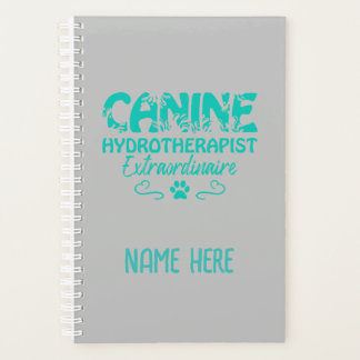 Canine Hydrotherapist  Extraordinaire Personalized Planner