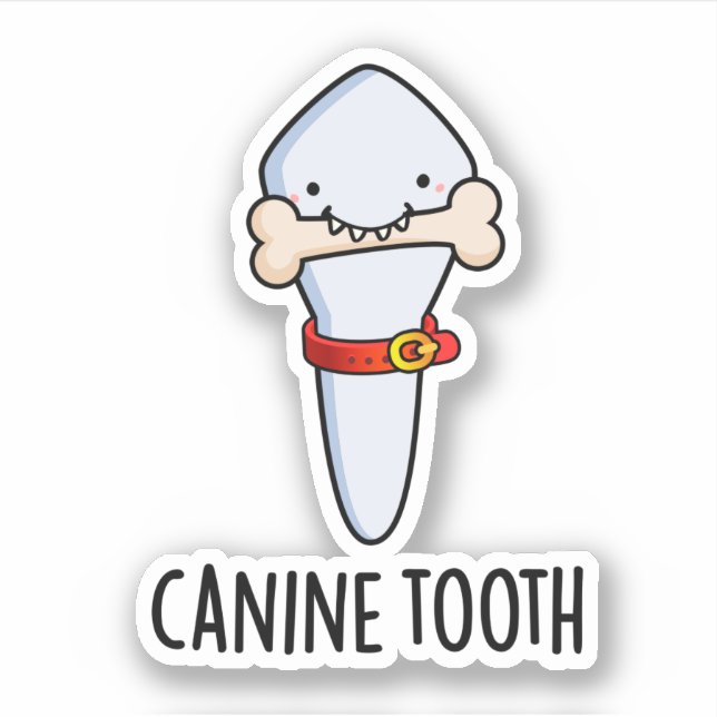 Canine Tooth Funny Dental Pun  (Front)