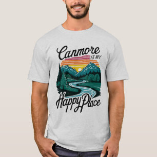 Canmore is my happy place. Banff National Park T-Shirt