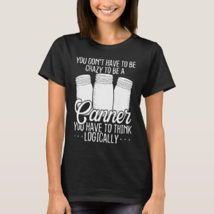 Canner Homegrown Food Perservation Homestead Canni T-Shirt