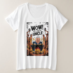 Cannibals Ate My Uncle Joe Biden Plus Size T-Shirt