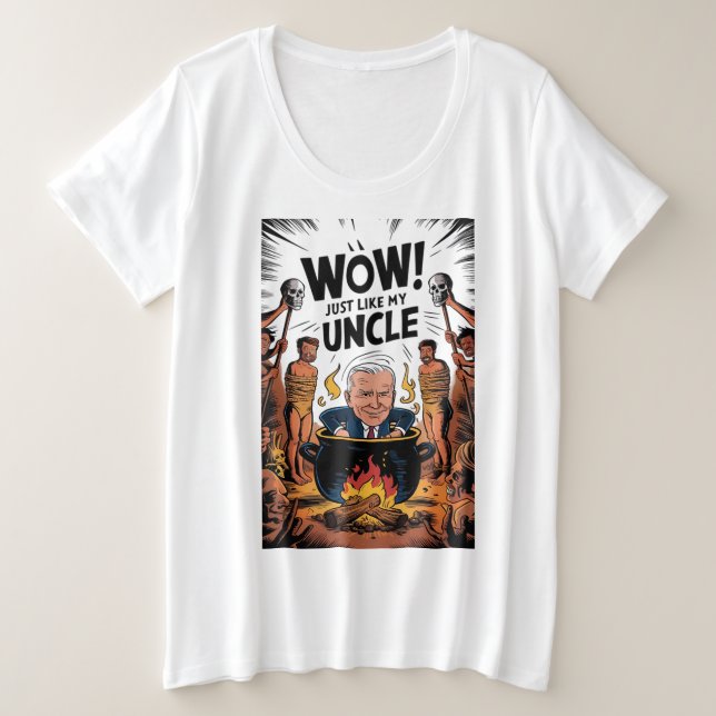 Cannibals Ate My Uncle Joe Biden Plus Size T-Shirt (Design Front)