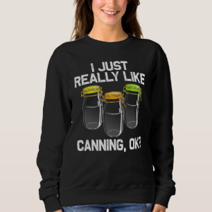 Canning For Men Women Homesteading Mason Jar Food  Sweatshirt