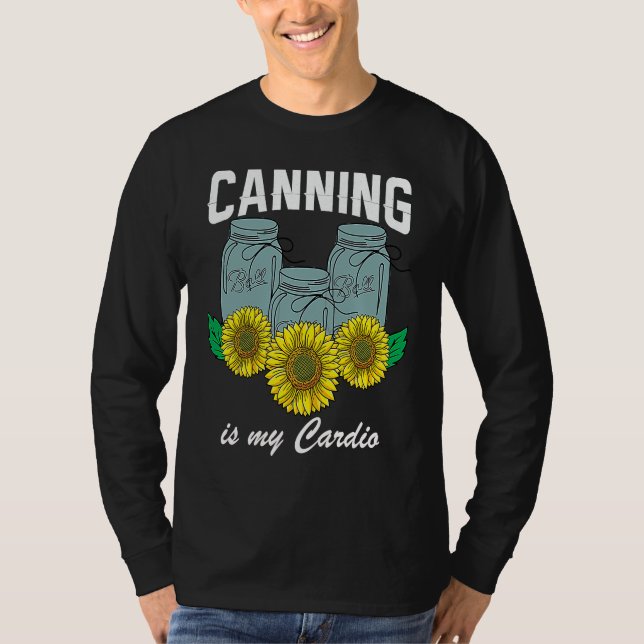 Canning is my Cardio Homesteader Homegrown Food Pe T-Shirt (Front)