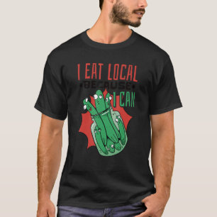 Canning Jar Pickles I Eat Local Because I Can 5 T-Shirt