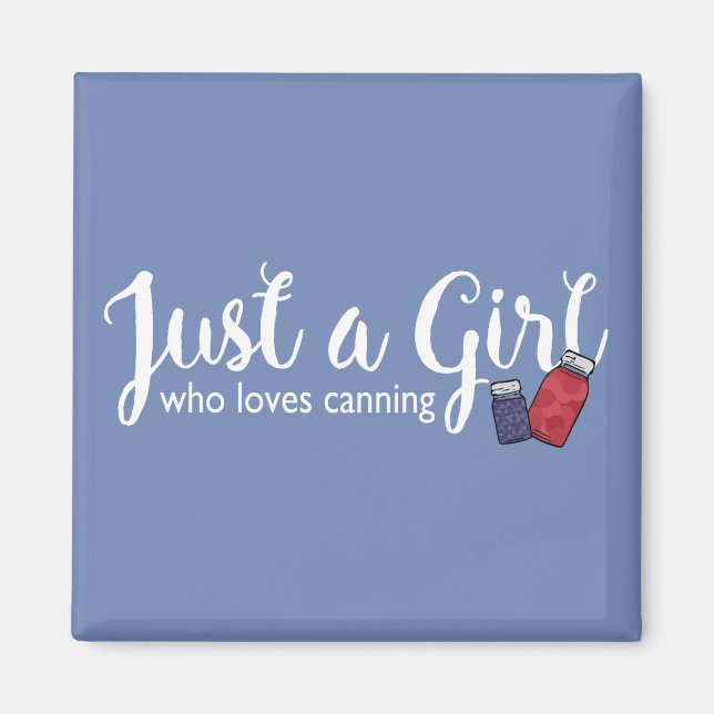 Canning Love Just a Girl Mason Jar Magnet Wht Txt (Front)